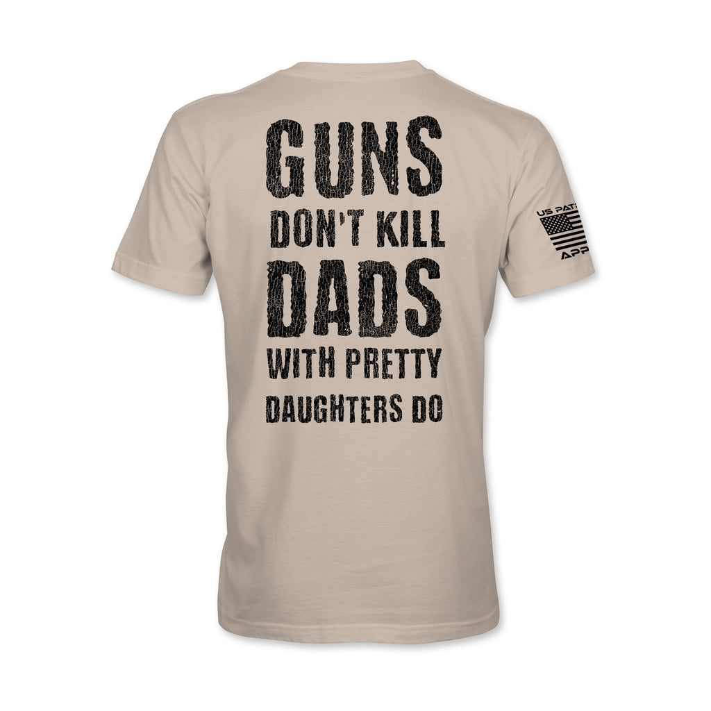 Guns Don't Kill Dads T-Shirt