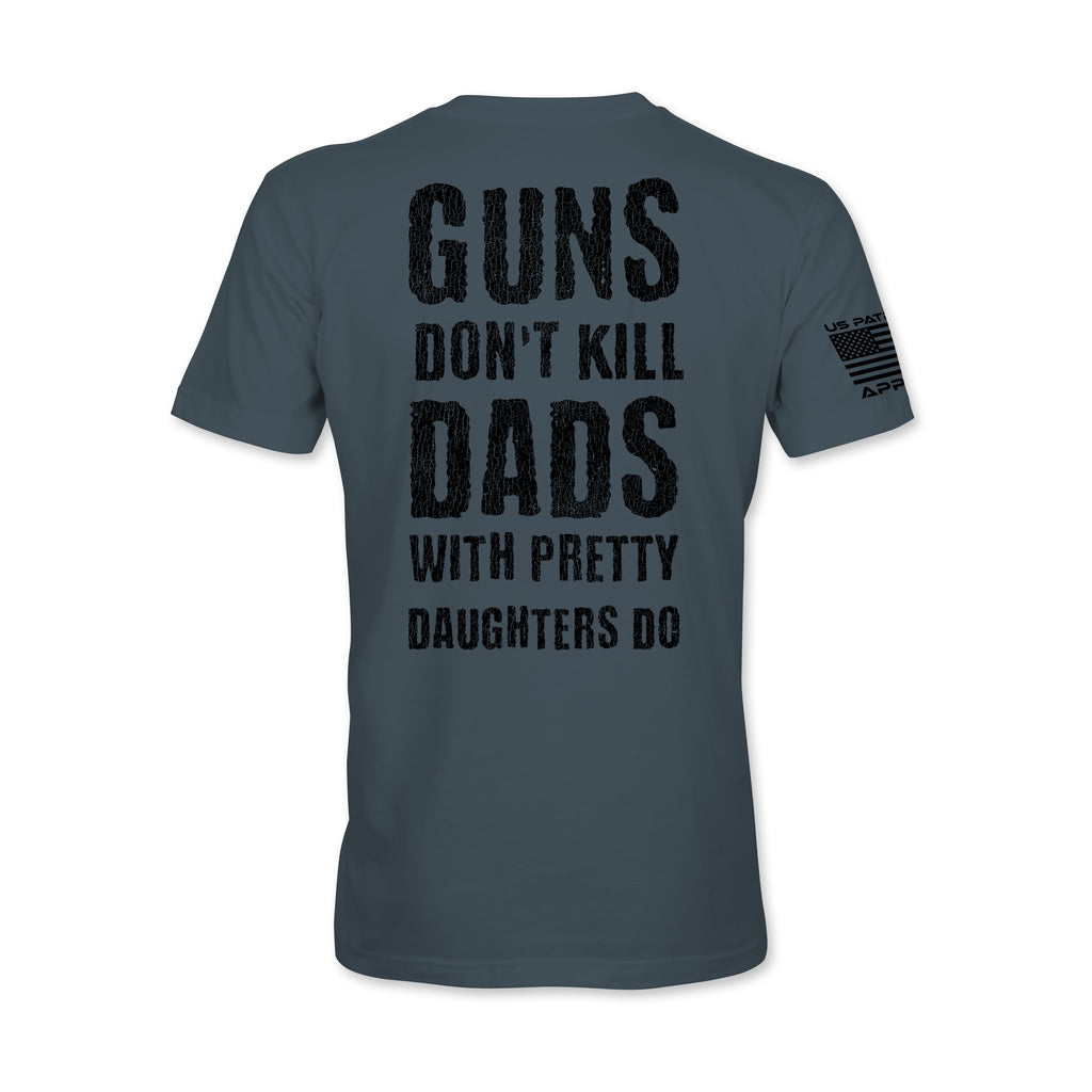 Guns Don't Kill Dads T-Shirt