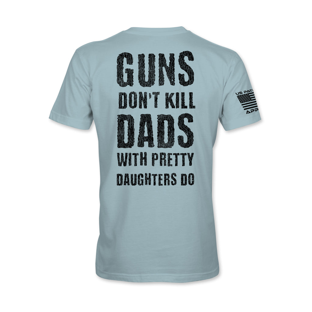 Guns Don't Kill Dads T-Shirt