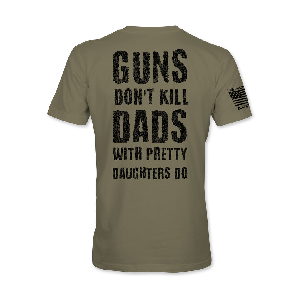 Guns Don't Kill Dads T-Shirt