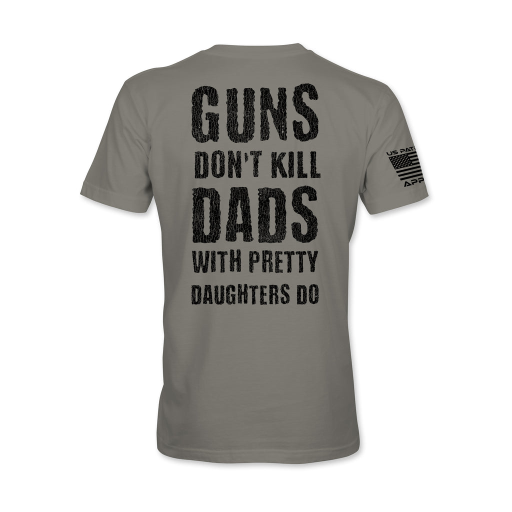 Guns Don't Kill Dads T-Shirt