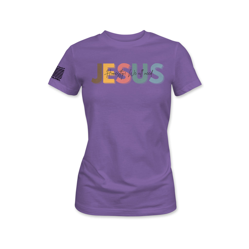Jesus Honestly We All Need Tee - Women's