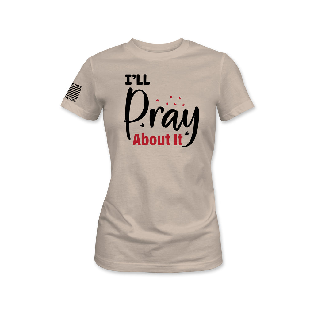 I'll Pray About It Women's Tee