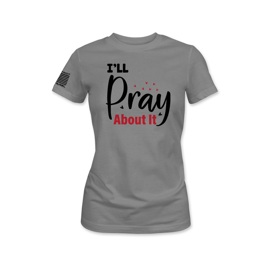 I'll Pray About It Women's Tee